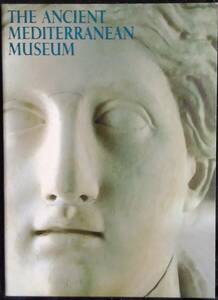 「古代地中海美術館」カタログ　　監修,青柳正規