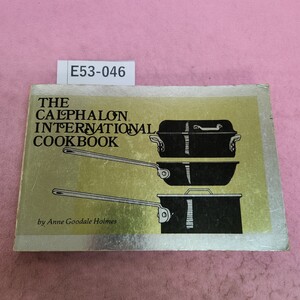 E53-046 THE CALPHALON INTERNATIONAL COOKBOOK 