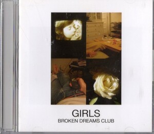 ブロークン・ドリームズ・クラブ [BROKEN DREAMS CLUB] / GIRLS ガールズ