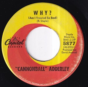 Cannonball Adderley - Why? (Am I Treated So Bad) / I