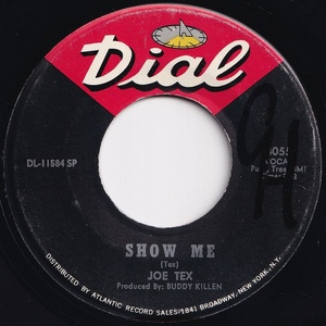 Joe Tex Show Me / A Woman Sees A Hard Time (When Her Man Is Gone) Dial US 45-4055 207336 SOUL ソウル レコード 7インチ 45