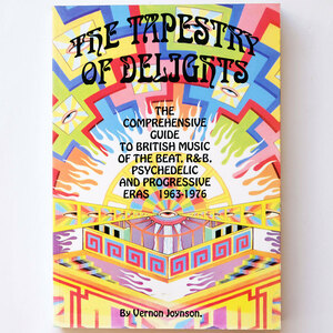 《1995年初版》The Tapestry Of Delights:The Comprehensive Guide To British Music Of The Beat, R&B, Psychedelic And Progressive Eras