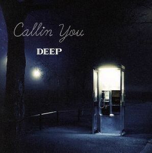 Ｃａｌｌｉｎ　Ｙｏｕ（ＤＶＤ付）／ＤＥＥＰ