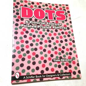 Dots tina skimmer / A Pictorial Essay on Pointed, Printed Patterns (Schiffer Book for Collectors and Designers)