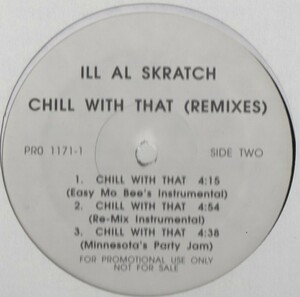 【廃盤12inch】Ill Al Skratch / Chill With That (Remixes)