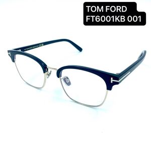 TOM FORD トムフォード FT6001KB 001メガネフレームTF6001KB 001アジアンフィットBLUE BLOCK FILTERブロウタイプ　アイウェア