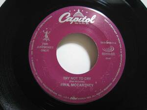 【7”】 PAUL McCARTNEY / ●ジュークボックス盤● TRY NOT TO CRY US盤 ポール・マッカートニー トライ・ノット・トゥ・クライ 