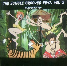 $ THE JUNGLE GROOVER FEAT.MR.Z / TARZAN BOY 