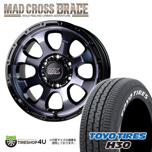 4本セット MAD CROSS GRACE 15x6.0J 6/139.7 +33 BKC/BK TOYO トーヨー H30 195/80R15 107/105N ホワイトレター ハイエース 200系