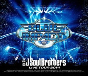 [Blu-Ray]三代目 J Soul Brothers LIVE TOUR 2014 BLUE IMPACT 三代目 J Soul Brothers from EXILE TRIBE