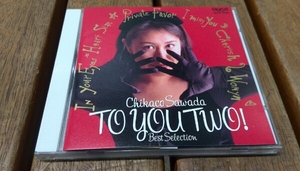 TO YOU TWO!Best Selection / 沢田知可子 ＣＤ　　　,L