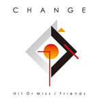 [MUSIC] 試聴即決★CHANGE / HIT OR MISS / FRIENDS (7)