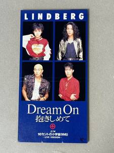 LINDBERG 『Dream On 抱きしめて』 8cm シングルCD