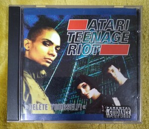ATARI TEENAGE RIOT 廃盤輸入盤中古C DELETE YOURSELF アタリ・ティーンエイジ・ライオット 1995 alec empire DHR CD1 