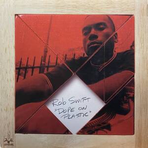 ROB SWIFT/DOPE ON PLASTIC