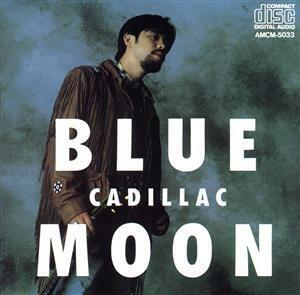 ＢＬＵＥ　ＭＯＯＮ／ＣＡＤＩＬＬＡＣ