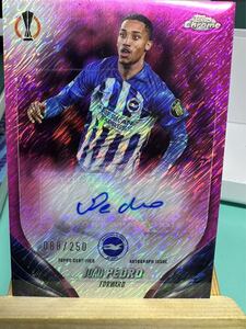 21. 2023-24 Topps Chrome UEFA Joao Pedro Auto Brighton /250 直筆サインカード ジョアン・ペドロ 