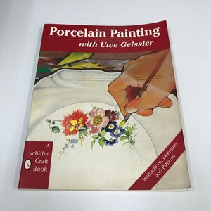 NC/L/【洋書】Porcelain painting with Uwe Geissler/Schiffer/1995年/磁器絵付/ポーセレンペインティング