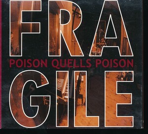 XV-250　FRAGILE　/　POISON QUELLS POISON　