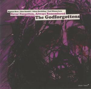 The Godforgottens-Never Forgotten, Always Remembered;Magnus Broo/Sten Sandell/Johan Berthling/Paal Nilssen-Love;Clean Feed CF164CD