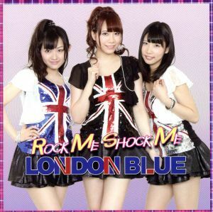 ROCK ME SHOCK ME/ロンドンブルー