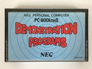 ●○シ734 NEC PC-8001mkⅡ DEMONSTRATION PROGRAMS デモンストレーション プログラム カセットテープ○●