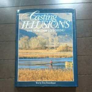 ◆洋書 casting illusions the world of fly-fishing◆Tom rosenbauer ハードカバー 釣り フィッシング フライ 川 渓流 スポーツ