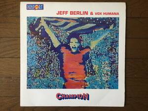 Jeff Berlin & Vox Humana - Champion / Scott Henderson Steve Smith Neil Peart Clare Fischer etc. / 1985 Passport Records LP！美盤！