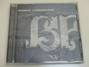 n306u　中古CD　A FORLORN HOPE　BRAHMAN　ブラフマン　フォーローンホープ