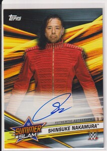 WWE Shinsuke Nakamura AUTO Topps 2019 SUMMER SLAM ON CARD AUTOGRAPH 中邑真輔 直書き 直筆 サイン オート 新日本プロレス WWE公認