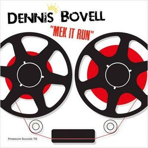 DENNIS BOVELL/MEK IT RUN★デニス・ボーヴェル/PRESSURE SOUNDS