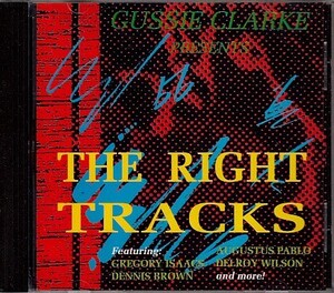 【GUSSIE CLARKE presents THE RIGHT TRACKS】 AUGUSTUS PABLO/DELROY WILSON/DENNIS BROWN/CD