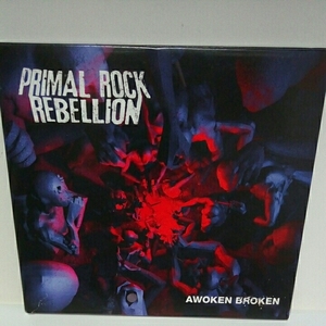 PRIMAL ROCK REBELLION「AWOKEN BROKEN」