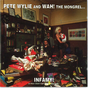 Pete Wylie「Infamy! Or How I Didn