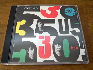 ■ FIVE THIRTY / BED ■ ファイヴ・サーティ / ベッド