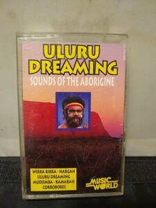 C9085　カセットテープ　ULURU DREAMING　SOUND OF THE ABORIGINE　アボリジニ