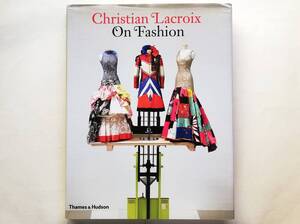 Christian Lacroix on Fashion　クリスチャン・ラクロワ