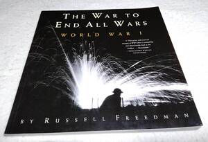 ＜洋書＞すべての戦争を終わらせる戦争：第一次世界大戦　写真資料集『The War to End All Wars: World War I』