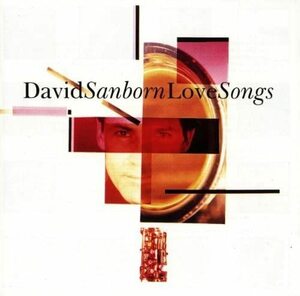 Love Songs デビッド・サンボーン 輸入盤CD