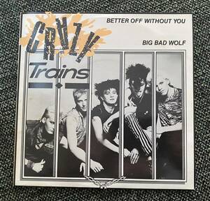 Crazy Trains 7inch Better Off Without You 1984 UK Press