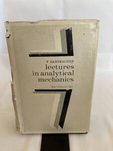 Lectures in analytical mechanics Gantmakher, F. R. (Feliks Ruvimovich)