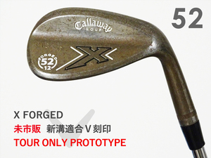 【良品～美品】PGAツアー支給品 Callaway X FORGED RAW ウェッジ 52度 新溝V刻印 ツアーIDバンド PROJECT X 7.0 プロトタイプ 本物保証