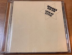 CD SPARKS GO GO スパークス・ゴー・ゴー / LIVE AT CITTA