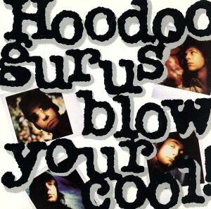 【輸入盤】Blow Your Cool/フードゥー・グールーズ