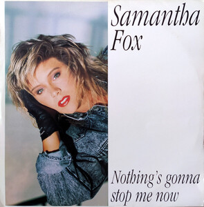 英12 Samantha Fox Nothings Gonna Stop Me Now FOXYT5 Jive /00250