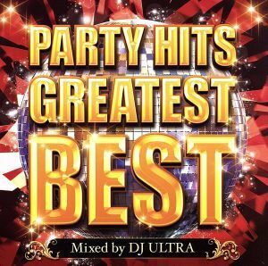 ＰＡＲＴＹ　ＨＩＴＳ　ＧＲＥＡＴＥＳＴ　ＢＥＳＴ　Ｍｉｘｅｄ　ｂｙ　ＤＪ　ＵＬＴＲＡ／ＤＪ　ＵＬＴＲＡ