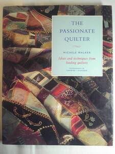 英語/キルト作家「The Passionate Quilter:卓越したキルター達のアイディアとテクニック」