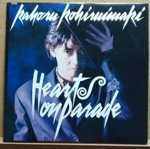 LP(ハガキ付き・J-POP・’88年盤) 小比類巻 かほる KOHIRUIMAKI KAHORU / Hearts On Parade【同梱可能６枚まで】051108