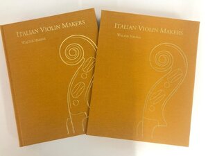 ▼　【洋書 ITALIAN VIOLIN MAKERS/WALTER HAMMA/OTTO MUSICA CORPORATION】167-02409