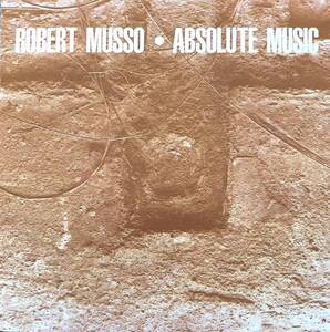 アブソリュート・ミュージック　Absolute Music ロバート・ムッソー, Robert Musso★送料無料★国内盤★30JC-474